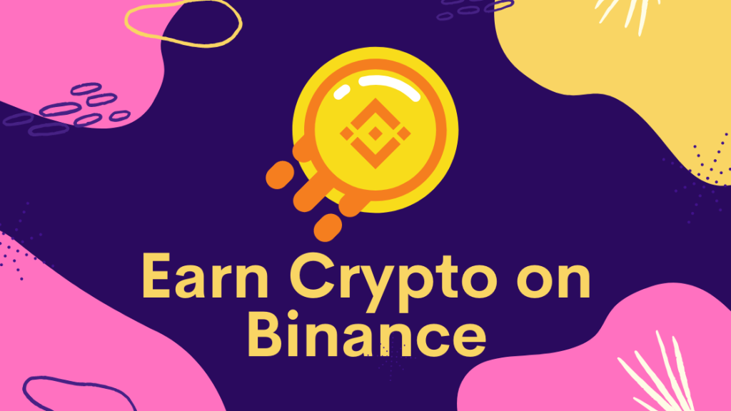 Earn Crypto On Binance