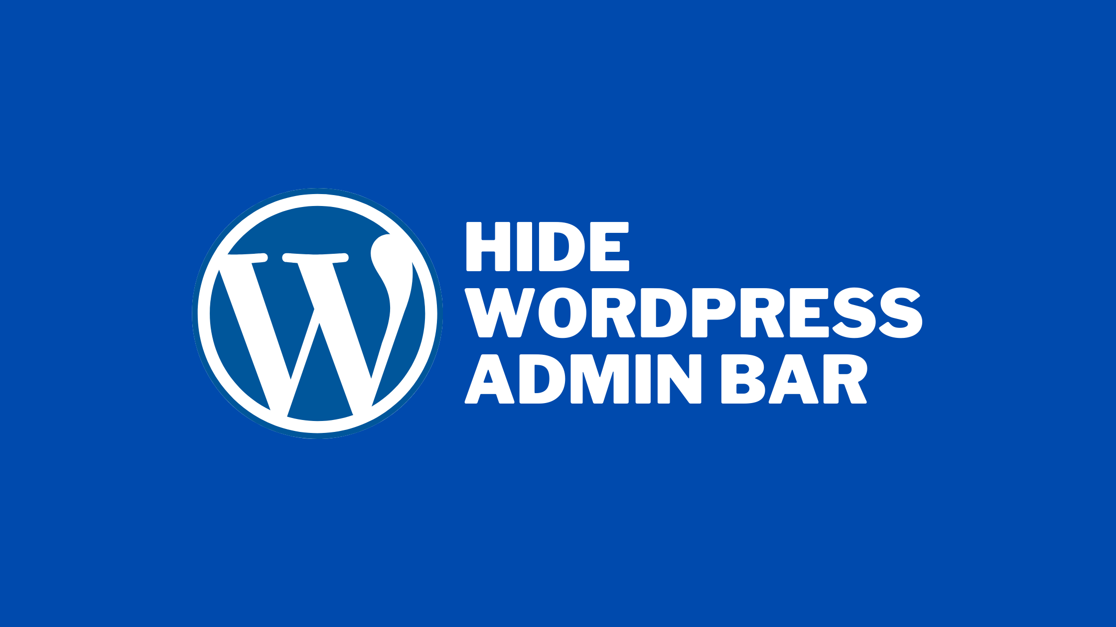 How to Hide WordPress Admin Bar for All Users Except Administrators