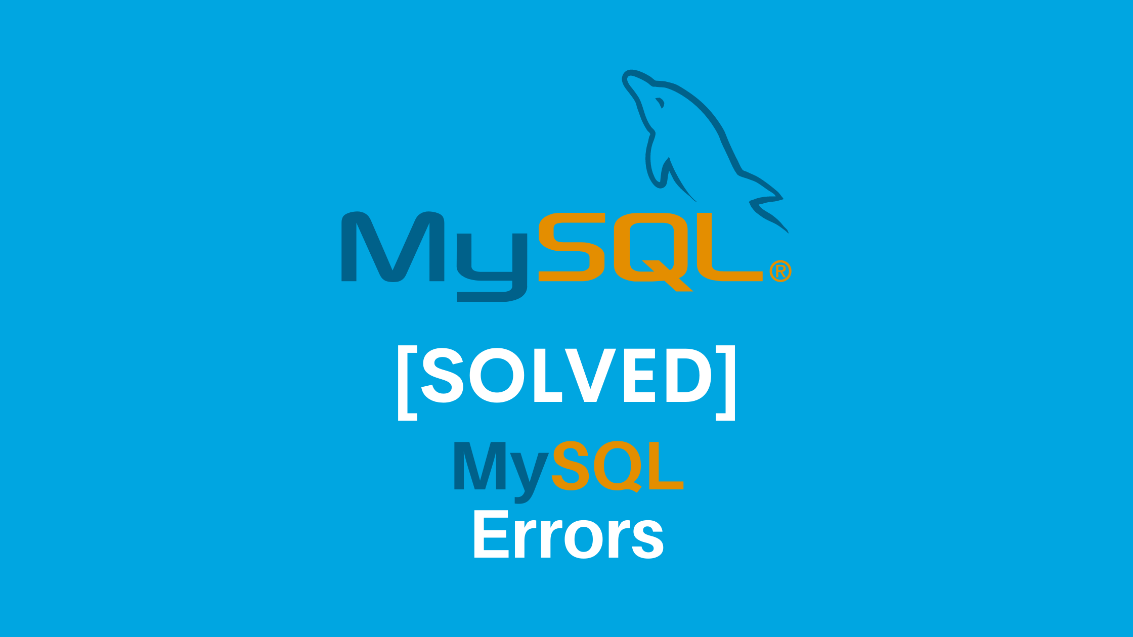 Solved MySQL Errors