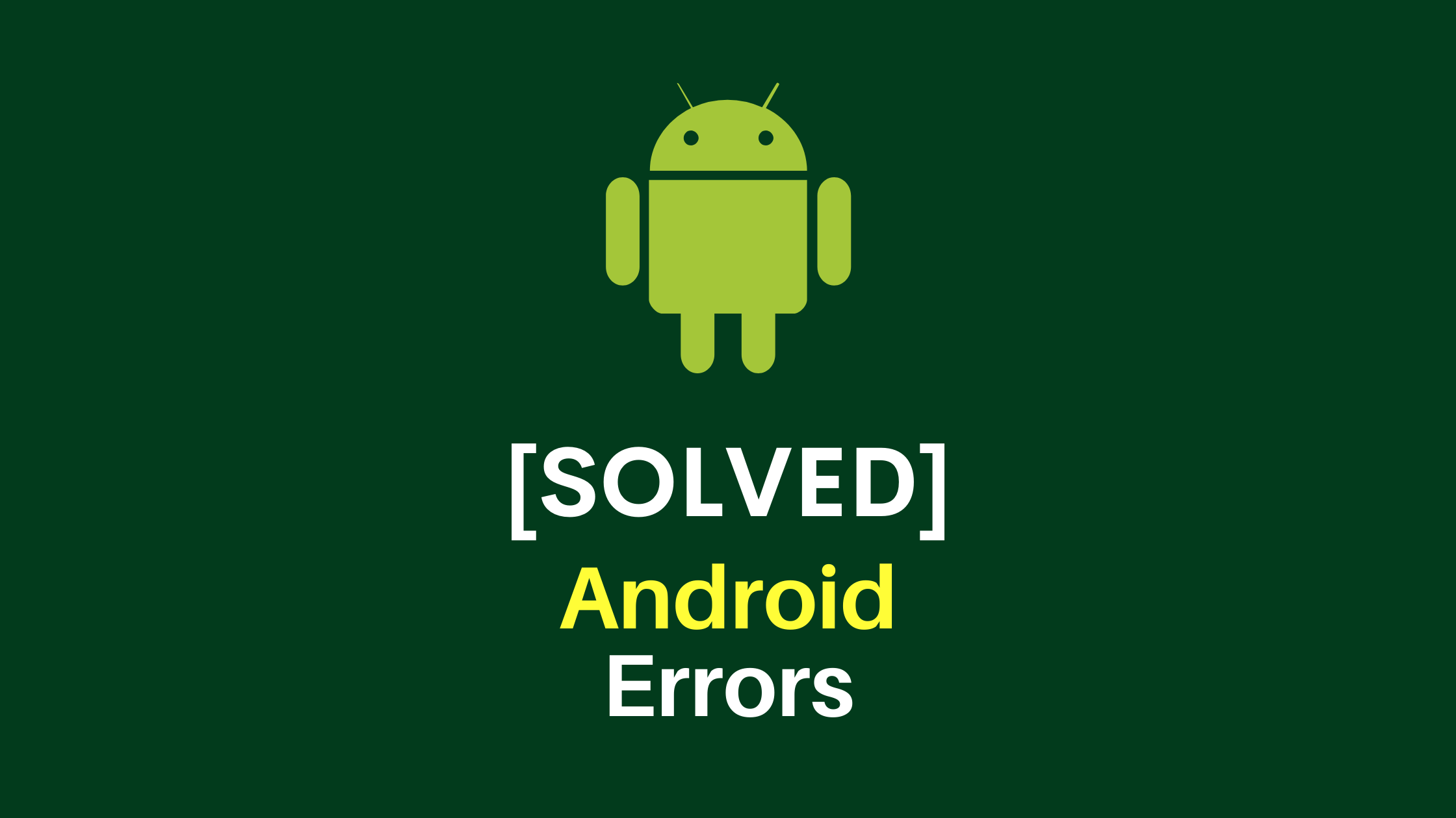 Solved Android Errors