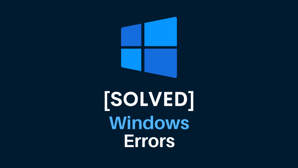 Solved Windows Errors