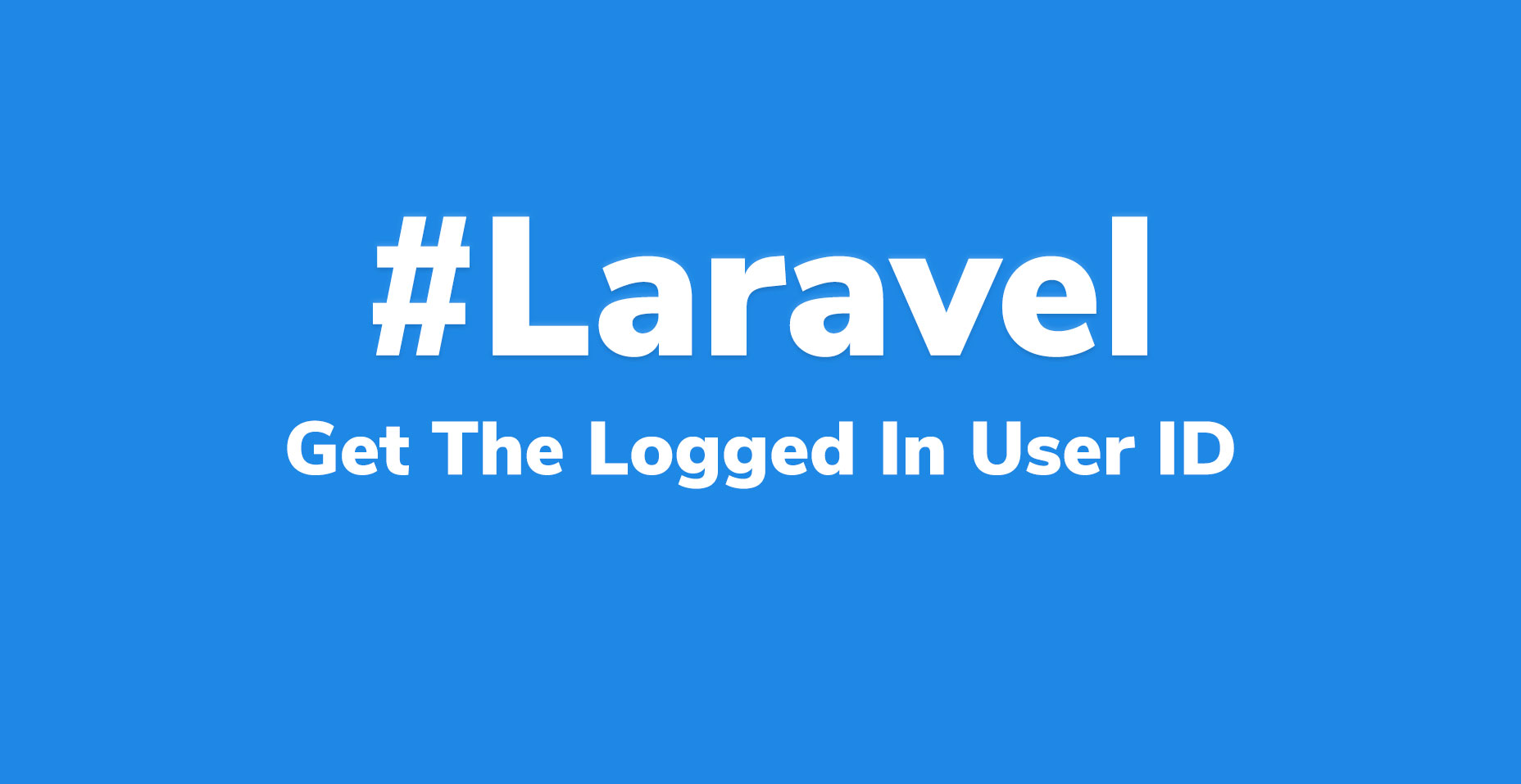 How To Get Current User ID In Laravel
