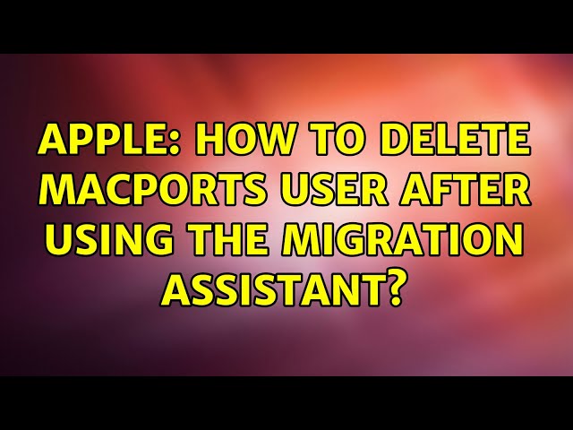 How to delete MacPorts user after using the Migration Assistant
