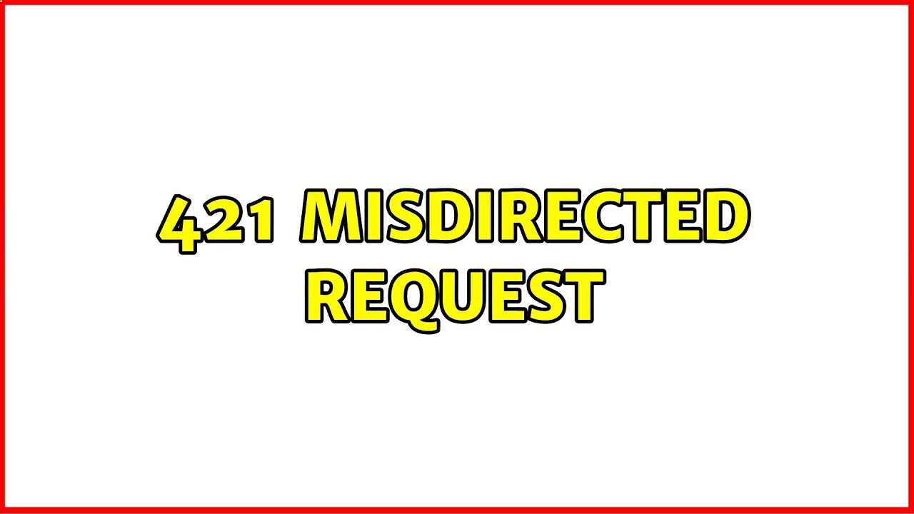 misdirected request safari